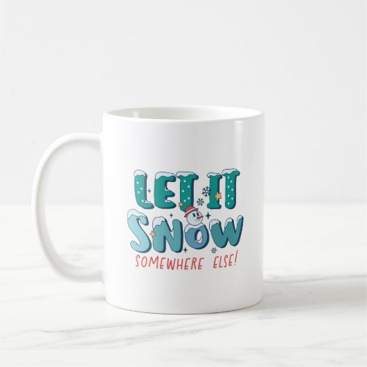 Mug Drôle Turquoise Laisser Il Neige Quelque Part Aill (Gauche)