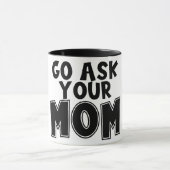 Mug Drôle Va Demander À Ta Mère (Centre)