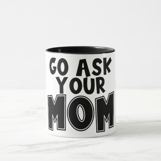 Mug Drôle Va Demander À Ta Mère (Centre)