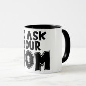 Mug Drôle Va Demander À Ta Mère (Devant droit)