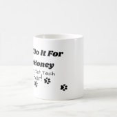 Mug Drôle Vet Tech Citation : Je le fais juste pour l' (Centre)