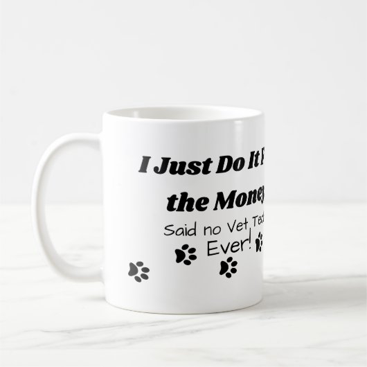 Mug Drôle Vet Tech Citation : Je le fais juste pour l' (Gauche)