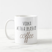 Mug Drôle Vodka Boire du café Boug Splash (Gauche)