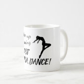 Mug Drôle voulez juste danser le texte fait sur (Devant droit)