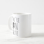 Mug Drôle Vous êtes sur Mute (Devant gauche)