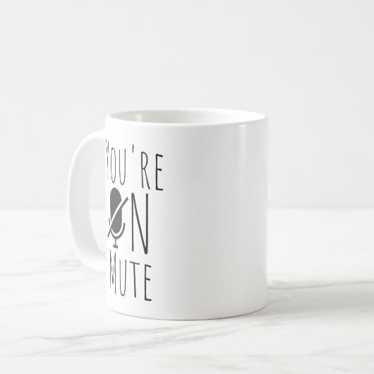 Mug Drôle Vous êtes sur Mute (Devant gauche)
