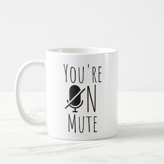 Mug Drôle Vous êtes sur Mute (Gauche)