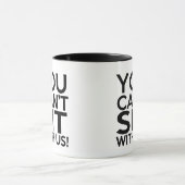 Mug Drôle vous ne pouvez pas reposer avec nous la (Centre)