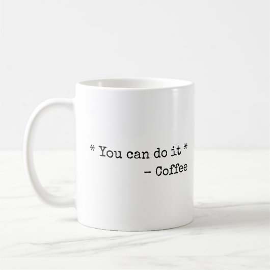 Mug Drôle Vous pouvez le faire (Gauche)