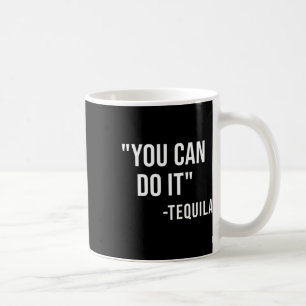 Mug Drôle Vous Pouvez Le Faire Tequila Boire Cinco De
