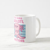 Mug Drôle Vous Sûr Axolotl Questions Pun (Devant droit)