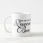 Mug Drôle You Can Call Me Queen Bee citation disant (Gauche)