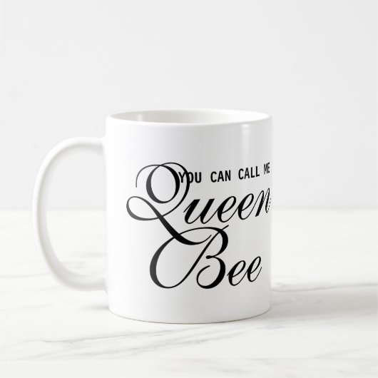 Mug Drôle You Can Call Me Queen Bee hipster chic (Gauche)