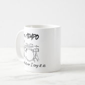 Mug Drumming Quote - The tempo is whatever I say it is (Devant gauche)