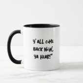 Mug du Sud "Vous revenez maintenant, Ya Hear" (Gauche)