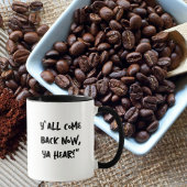 Mug du Sud "Vous revenez maintenant, Ya Hear"