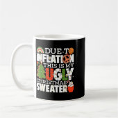 Mug Due To Inflation Funny Christmas Ugly Sweater Wome (Gauche)