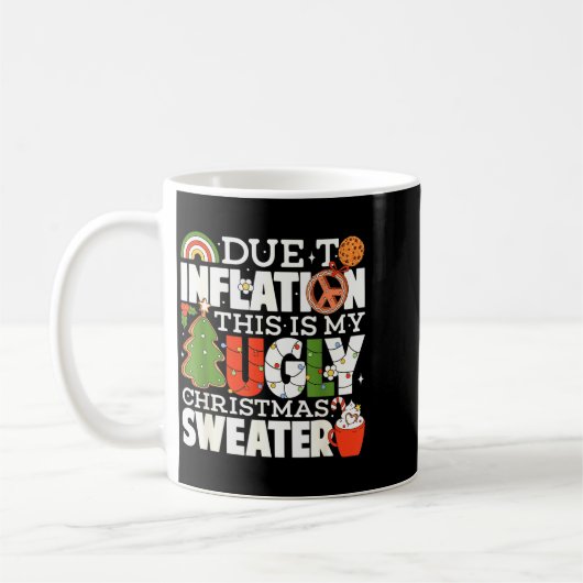 Mug Due To Inflation Funny Christmas Ugly Sweater Wome (Gauche)