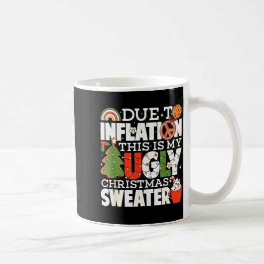 Mug Due To Inflation Funny Christmas Ugly Sweater Wome (Droite)