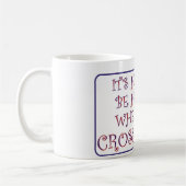 Mug Dur 2 soient humbles quand vous croisez le point (Gauche)