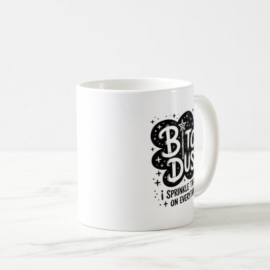 Mug Dust I Sprinkle That On Everything Cloud Shape (Devant droit)