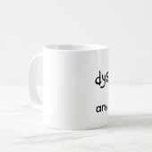 Mug Dyslexique et prowd ! (Devant gauche)
