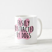 Mug Easily Distracted By Dogs (Devant droit)