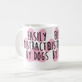 Mug Easily Distracted By Dogs (Devant gauche)