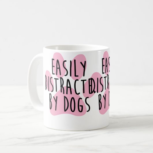 Mug Easily Distracted By Dogs (Devant gauche)