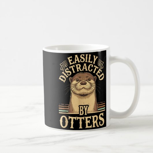 Mug Easily Distracted By Otters Funny Otters Lovers Jo (Droite)