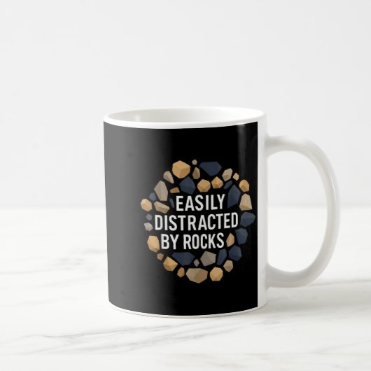 Mug Easily Distracted By Rocks Funny Geology Rock Coll (Droite)