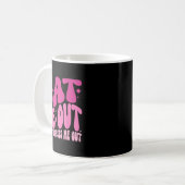 Mug Eat Me Out Don’t Stress Me Out Apparel (Devant gauche)