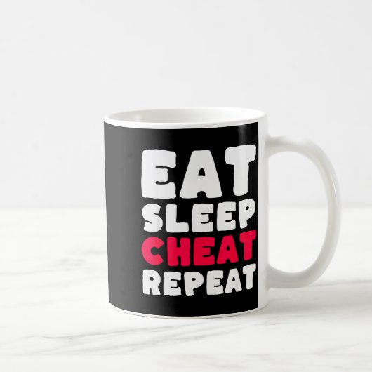 Mug Eat Sleep Cheat Repeat Funny Cheating Cheater (Droite)