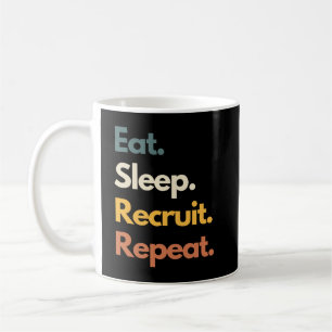 Mug Eat Sleep Recruit Répéter Funny Recruiter