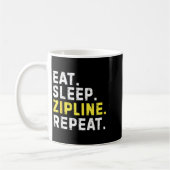 Mug Eat Sleep Zipline Repea Funny Ziplining Humor (Gauche)