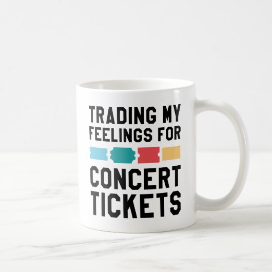 Mug Échange De Mes Sentiments Pour Des Billets De Conc (Droite)