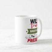 Mug Échangerai frère contre cadeaux (Devant droit)