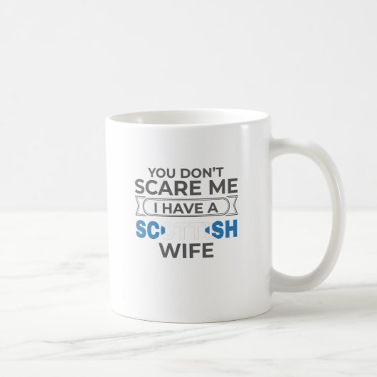 Mug Ecosse Tu ne me fais pas peur J'ai une femme écoss (Droite)