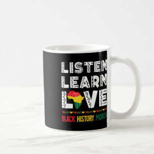 Mug Écoutez Apprenez Amour Noirs Histoire Fiers Améric