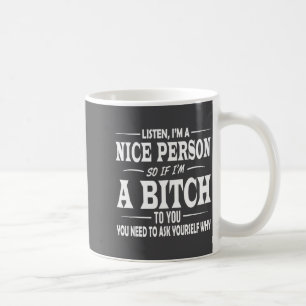 Mug Écoutez je suis une personne gentille donc si je v