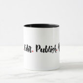 Mug Écrivez. Éditez. Éditez. Répétez (Centre)