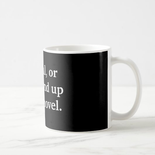 Mug Écrivez le cadeau soigneux, ou vous finirez en mon (Droite)
