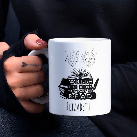 Mug Écrivez le livre que vous voulez lire auteur