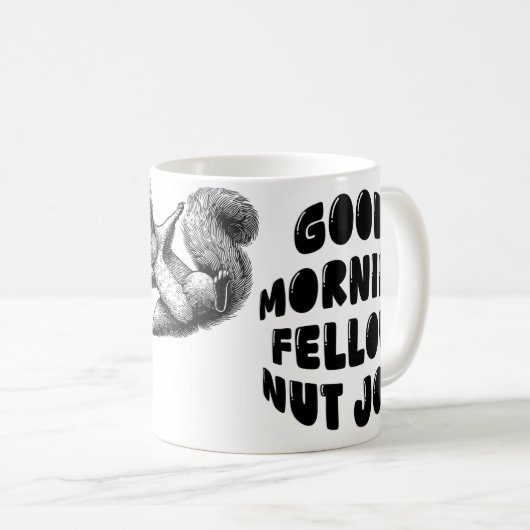 Mug Écureuil mignon - Bon Matin Fellow Nut Jobs (Devant droit)