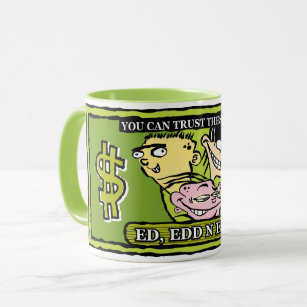 Mug Ed, Edd, n Eddy Dollar Bill