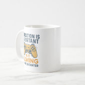 Mug Education Is Important but Gaming Is Importanter (Devant gauche)
