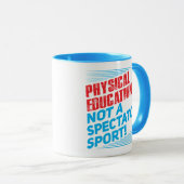 Mug Éducation physique… pas un sport spectaculaire (Devant droit)