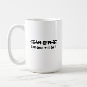 Mug Effort d'équipe Quelqu'un le fera