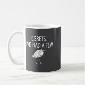 Mug Egrets I've Had A Few, Bird, Puns, Funny, Jokes, S (Gauche)