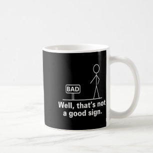 Mug Eh bien, ce n'est pas bon signe - Humour Rétro Ado